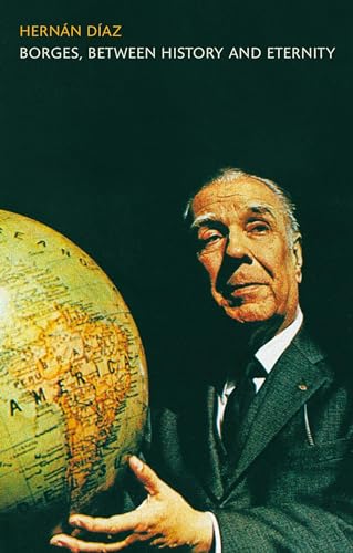 Borges, Between History and Eternity - Click to Buy