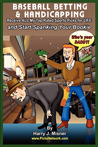 Baseball Betting & Handicapping: Receive All My "Top Rated" Sports Picks For Life And Start Spanking Your Bookie! - Click to Buy