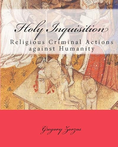 Holy Inquisition: Religious Criminal Actions Against Humanity (Greek Edition) - Click to Buy