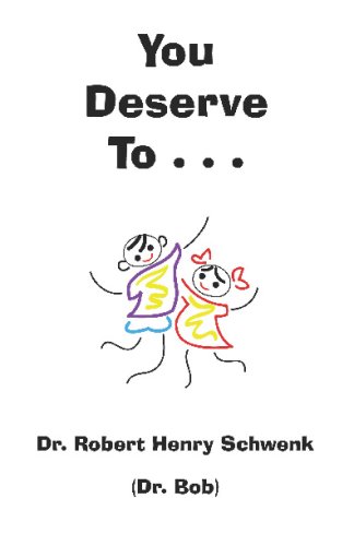 You Deserve To . . .: How To Break Free Of "I Don't Deserve To . . ." - Click to Buy
