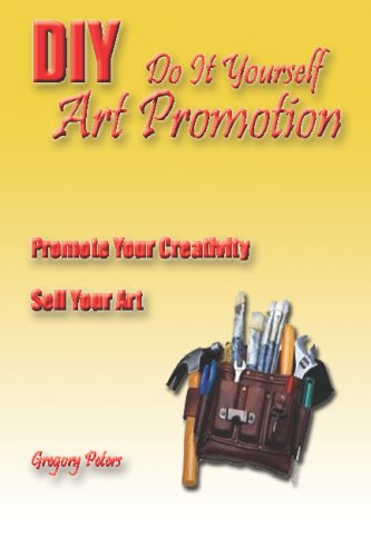 DIY - Art Promotion: Do It Yourself Art Promotion - Click to Buy