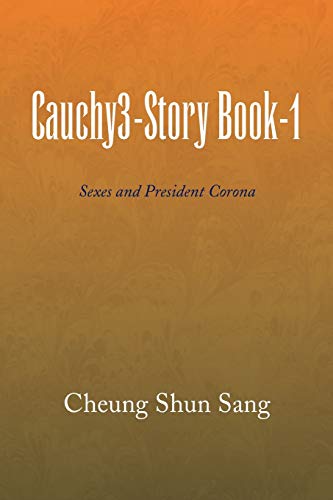 Cauchy3-Story Book-1: Sexes and President Corona - Click to Buy