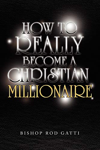 How To Really Become A Christian Millionaire - Click to Buy