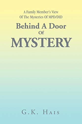Behind A Door Of Mystery: A Family Member's View Of The Mysteries Of MPD/DID - Click to Buy