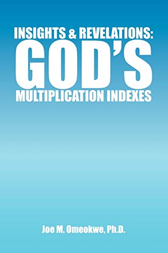 INSIGHTS & REVELATIONS: GOD'S MULTIPLICATION INDEXES - Click to Buy