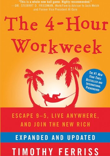 The 4-hour Workweek (Expanded and Updated): Escape 9 5, Live Anywhere, and Join the New Rich, Library Edition - Click to Buy