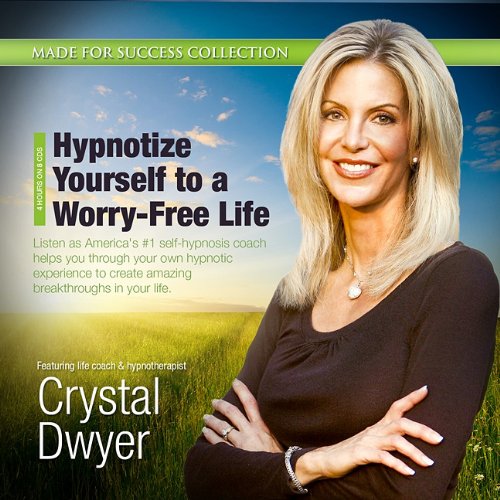 Hypnotize Yourself to a Worry-Free Life: America's #1 Self-Hypnosis Coach - Click to Buy