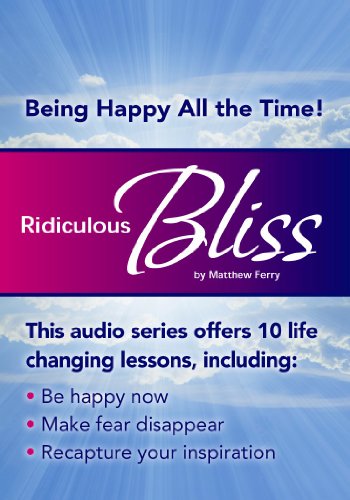 Ridiculous Bliss: Being Happy All the Time! (Made for Success) - Click to Buy