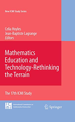Mathematics Education and Technology-Rethinking the Terrain: The 17th ICMI Study (New ICMI Study Series, 13)