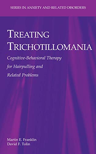 Treating Trichotillomania: Cognitive-Behavioral Therapy for Hairpulling and Related Problems (Series in Anxiety and Related Disorders)