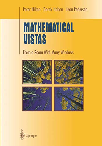 Mathematical Vistas: From a Room with Many Windows (Undergraduate Texts in Mathematics)