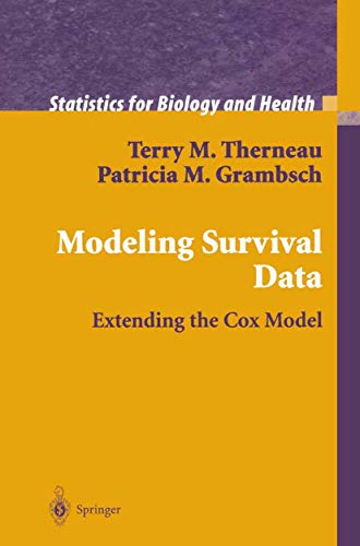 Modeling Survival Data: Extending the Cox Model: Extending the Cox Model (Statistics for Biology and Health)