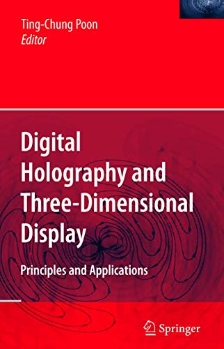Digital Holography and Three-Dimensional Display: Principles and Applications - Click to Buy