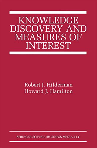 Knowledge Discovery and Measures of Interest (The Springer International Series in Engineering and Computer Science) - Click to Buy