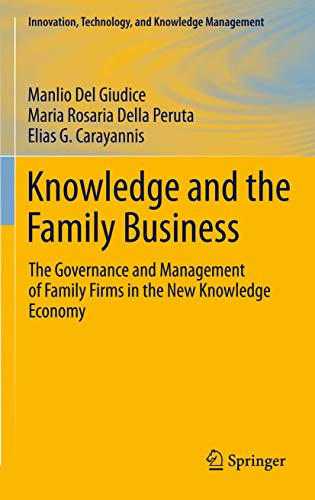 Knowledge and the Family Business: The Governance and Management of Family Firms in the New Knowledge Economy (Innovation, Technology, and Knowledge Management) - Click to Buy