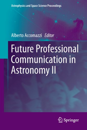 Future Professional Communication in Astronomy II (Astrophysics and Space Science Proceedings, Band 1) - Click to Buy