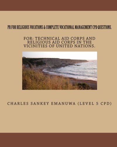 PR FOR RELIGIOUS VOCATIONS & COMPLETE VOCATIONAL MANAGEMENT CPD QUESTIONS.: FOR: TECHNICAL AID CORPS AND RELIGIOUS AID CORPS IN THE VICINITIES OF UNITED NATIONS. - Click to Buy