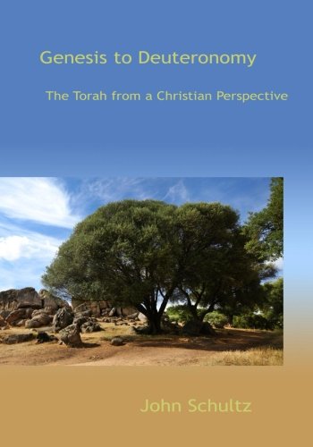 Genesis To Deuteronomy: The Torah From A Christian Perspective