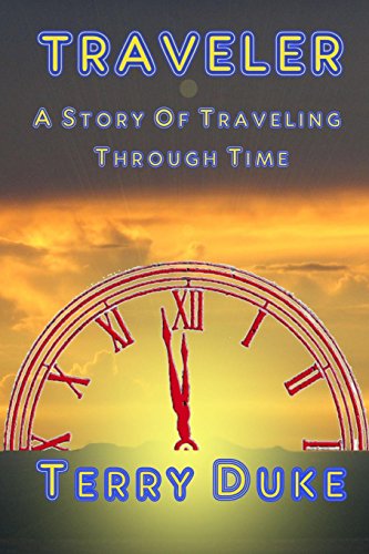 Traveler: A Science Fiction Novel of Time Travel - Click to Buy