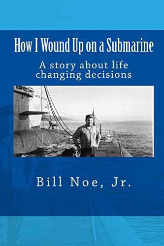 How I Wound Up on a Submarine: A story about life changing decisions - Click to Buy