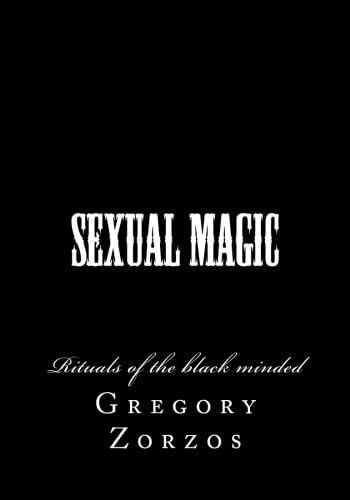Sexual Magic: Rituals of the black minded (Greek Edition)