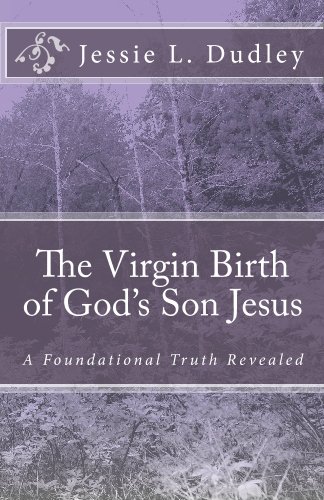 The Virgin Birth of God's Son Jesus: A Foundational Truth Revealed - Click to Buy
