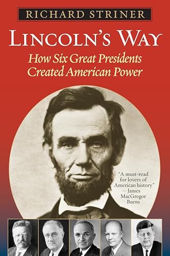 Lincoln's Way: How Six Great Presidents Created American Power - Click to Buy