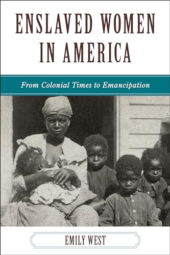 Enslaved Women in America: From Colonial Times to Emancipation - Click to Buy
