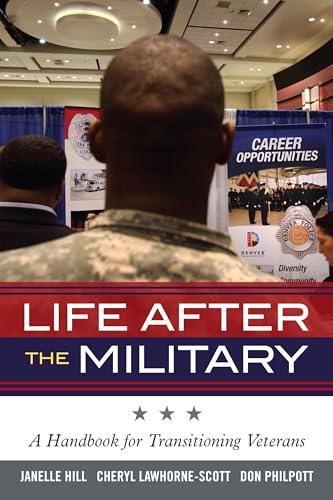 Life After the Military: A Handbook for Transitioning Veterans (Volume 5) (Military Life, 5) - Click to Buy