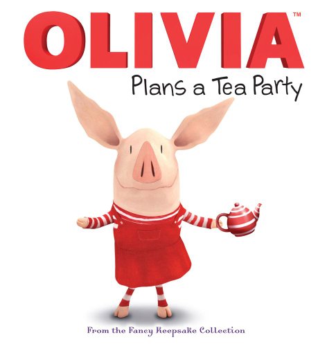 OLIVIA Plans a Tea Party: From the Fancy Keepsake Collection (Olivia TV Tie-in) - Click to Buy