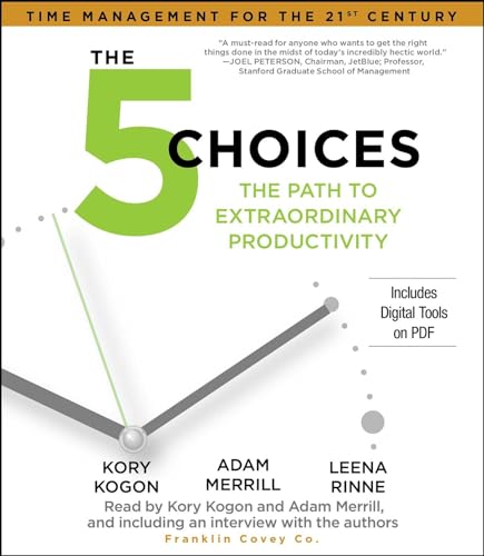 The 5 Choices: The Path to Extraordinary Productivity - Click to Buy