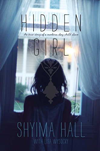 Hidden Girl: The True Story of a Modern-Day Child Slave - Click to Buy