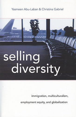 Selling Diversity: Immigration, Multiculturalism, Employment Equity, and Globalization - Click to Buy