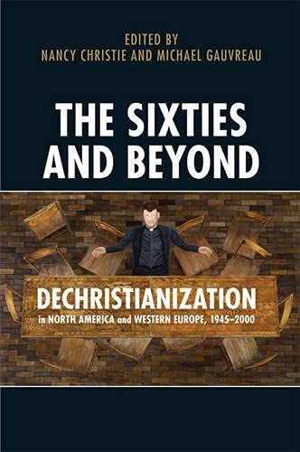 The Sixties and Beyond: Dechristianization in North America and Western Europe, 1945-2000 - Click to Buy