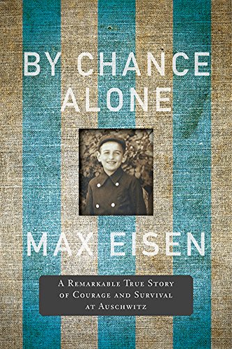By Chance Alone: A Remarkable True Story of Courage and Survival at Auschwitz - Click to Buy