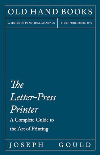 The Letter-Press Printer - A Complete Guide to the Art of Printing: Including an Introductory Essay by William Morris - Click to Buy