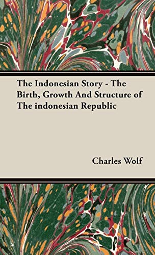 The Indonesian Story - The Birth, Growth And Structure of The indonesian Republic - Click to Buy
