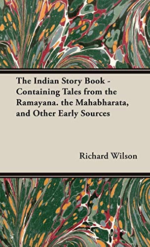 The Indian Story Book: Containing Tales from the Ramayana, the Mahabharata, and Other Early Sources - Click to Buy
