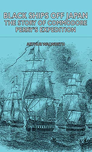 Black Ships Off Japan - The Story of Commodore Perry's Expedition - Click to Buy
