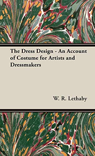 The Dress Design: An Account of Costume for Artists & Dressmakers (The Artistic Crafts Series of Technical Handbooks) - Click to Buy