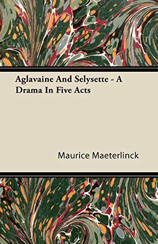 Aglavaine and Selysette - A Drama in Five Acts - Click to Buy