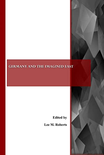 Germany and the Imagined East - Click to Buy