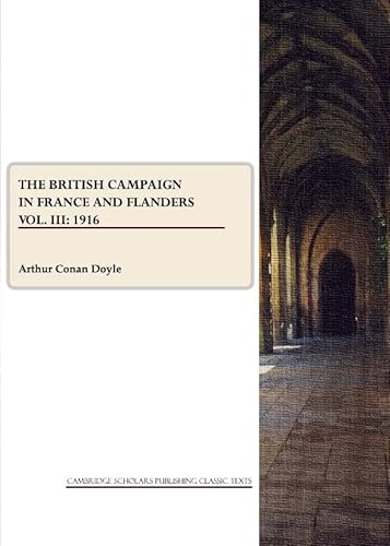 The British Campaign in France and Flanders: 1916 v. 3 (Cambridge Scholars Publishing Classic Texts)