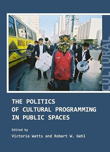 The Politics of Cultural Programming in Public Spaces - Click to Buy