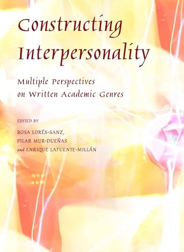 Constructing Interpersonality: Multiple Perspectives on Written Academic Genres