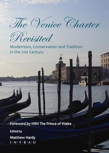 The Venice Charter Revisited: Modernism, Conservation and Tradition in the 21st Century - Click to Buy