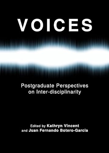 Voices: Postgraduate Perspectives on Inter-disciplinarity - Click to Buy