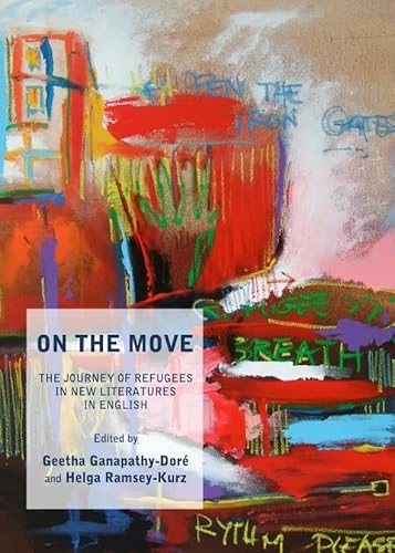On the Move: The Journey of Refugees in New Literatures in English - Click to Buy