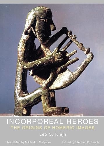 Incorporeal Heroes: The Origins of Homeric Images - Click to Buy
