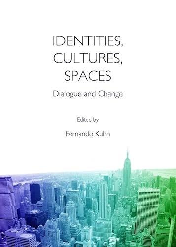 Identities, Cultures, Spaces: Dialogue and Change - Click to Buy
